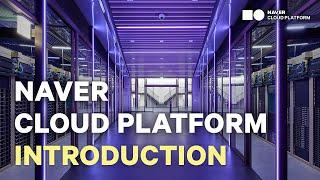 NAVER Cloud Platform Introduction. The most advanced cloud service provider in KOREA