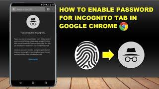 How to Lock Google Chrome Incognito Tab with Fingerprint or Password on Android