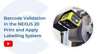 Barcode Validation in the NEXUS 20 Print and Apply Labelling System