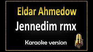 Eldar Ahmedow - Jennedim RMX