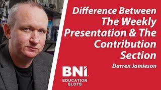 Understanding the Difference: BNI Weekly Presentation vs. Contribution Section | BNI Education Slot