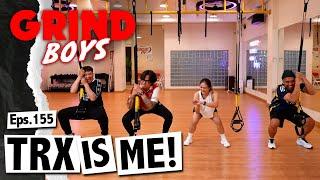 Grind Boys Eps.155 - TRX is Me!