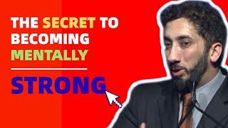 THE SECRET TO BECOMING MENTALLY STRONG IN ISLAM I ISLAMIC TALKS 2021 I NOUMAN ALI KHAN NEW