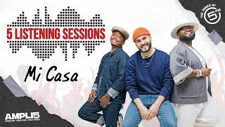 5 Listening Sessions | Mi Casa