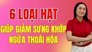 6 loại hạt giúp giảm sưng đau khớp, ngừa thoái hóa, hỗ trợ xương chắc khỏe sau tuổi 40