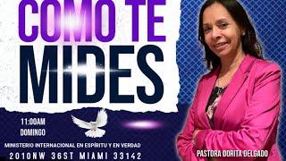 “COMO TE MIDES” Pastora Dorita Delgado