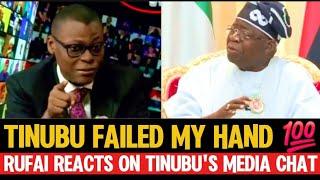 E DON HAPPEN  "Tinubu Failed My Hand" Rufai Reacts To Tinubu's First Media Chat