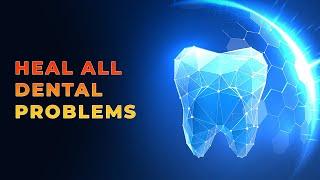 358hz Dental Healing Frequency Repair Teeth & Gums | Teeth Regeneration Binaural Beats