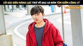 [Review Phim] Cô Gái Có Siêu Năng Lực Trở Về Sau 10 Năm Tìm Kiếm Công Lý | Review Phim Hay