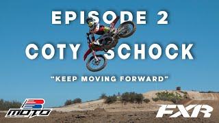 Coty Schock Episode 2: Keep Moving Forward