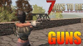 7 Days to Die - GUN Crafting - How to Craft & Upgrade Guns