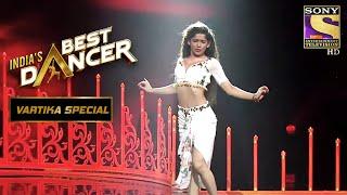 Vartika की इस Bold Performance को मिला Standing Ovation! | India's Best Dancer | Vartika Special