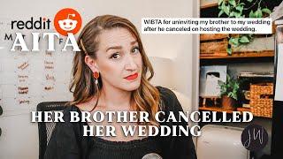 AITA My Brother CANCELLED My Wedding