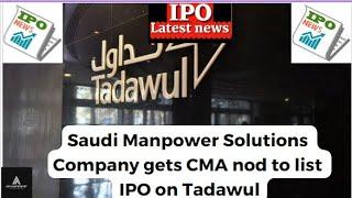 Saudi Manpower Solutions Company gets CMA nod to list IPO on Tadawul