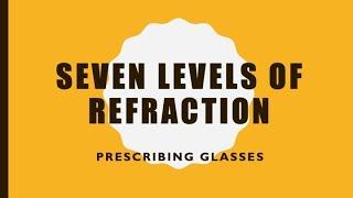 7 Levels of Refraction || Prescribing Glasses