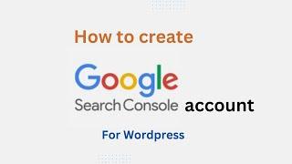 How To Create Google Search Console for Wordpress Website | step by step process