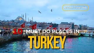 Turkey, 10 Amazing Best places you Must visit!