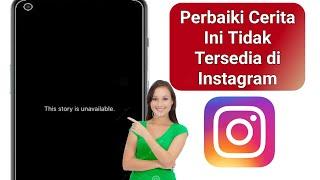 Cara Memperbaiki Story Ini Tidak Tersedia di Instagram | Story Instagram Tidak Tersedia