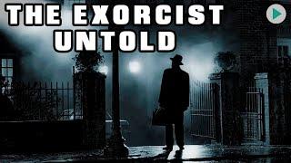 THE EXORCIST UNTOLD  Full Exclusive Documentary Premiere  English HD 2024