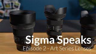 Sigma Speaks with Wilkinson Cameras // EP:2 - Art Series Lenses