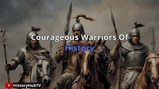 Legends Unveiled: The Most Courageous Warriors in History