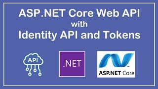 Secure ASP.NET Web API : Add Authentication and Authorization using Identity API and Access Tokens