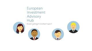 Introducing the European Investment Advisory Hub