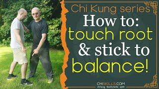 Tai Chi: touch root & stick to balance!