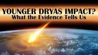 Younger Dryas Impact? What the Evidence Tells Us