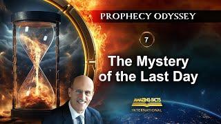 Prophecy Odyssey | 07 - The Mystery of the Last Day | Doug Batchelor