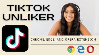 unlike all your liked tiktok videos - tiktok unliker script chrome extension - easy to unlike all