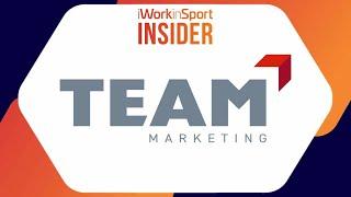 Inside TEAM Marketing - iWorkinSport INSIDER