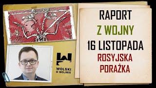 UKRAINA RAPORT z WALK 17 listopada 2024. Rosyjska porażka.