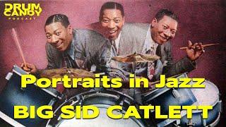 Early Jazz/Big Band Great Big Sid Catlett and a Lesson on Brushes (Drum Candy SN7, Episode 9)