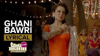 Ghani Bawri | Full Song with Lyrics | Tanu Weds Manu Returns