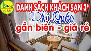 Top 10 khách sạn 3 sao Phú Quốc gần biển giá rẻ -Khách Sạn Phú Quốc