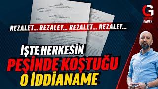 İŞTE HERKESİN PEŞİNDE OLDUĞU İDDİANAME