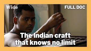 The UNMATCHED skills of Indian embroiderers | WIDE | FULL DOCUMENTARY