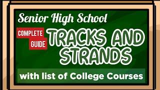 Senior High School Tracks and Strands Guide w/ list of College Courses (Philippines)