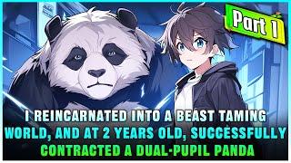 I was reborn into the World of Beast Masters and successfully contracted a Double-Pupiled Panda!