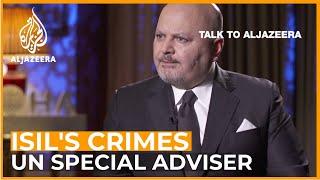 UN Special Adviser: ISIL spared 'nobody' in its crimes | Talk to Al Jazeera