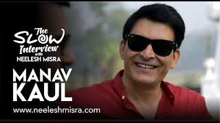 "Likhte likhte syahi khatam ho jaye..." : Manav Kaul | The Slow Interview with Neelesh Misra