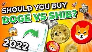Should You Buy Dogecoin in 2022? DOGE vs SHIB!