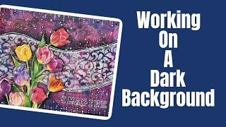 Working With A Dark Background #artjournal #mixedmedia #artjournalingforbeginners