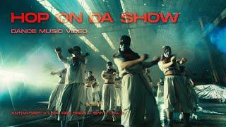 HOP ON DA SHOW | LAST FIRE CREW | OFFICIAL DANCE MV