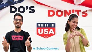 Ultimate Do's and Don'ts while in USA | Feat. Ashish Fernando | iSchoolConnect