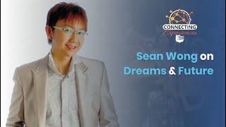 Sean Wong On Dreams & Future