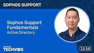 Sophos Support Fundamentals: Active Directory