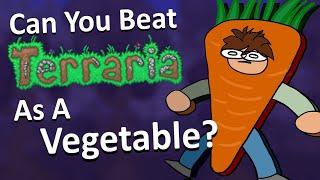 (April Fools) Can You Beat Terraria as a Vegetable?