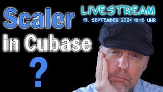 Livestream: Cubase -- brauche ich da noch Scaler?